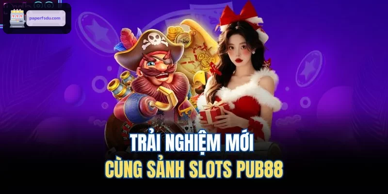 Trải nghiệm mới cùng sảnh slots 88BET